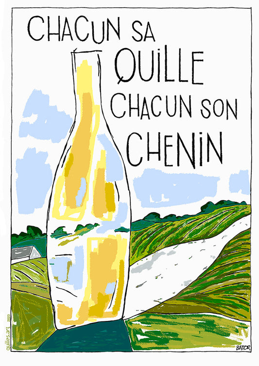 CHACUN SA QUILLE CHACUN SON CHENIN